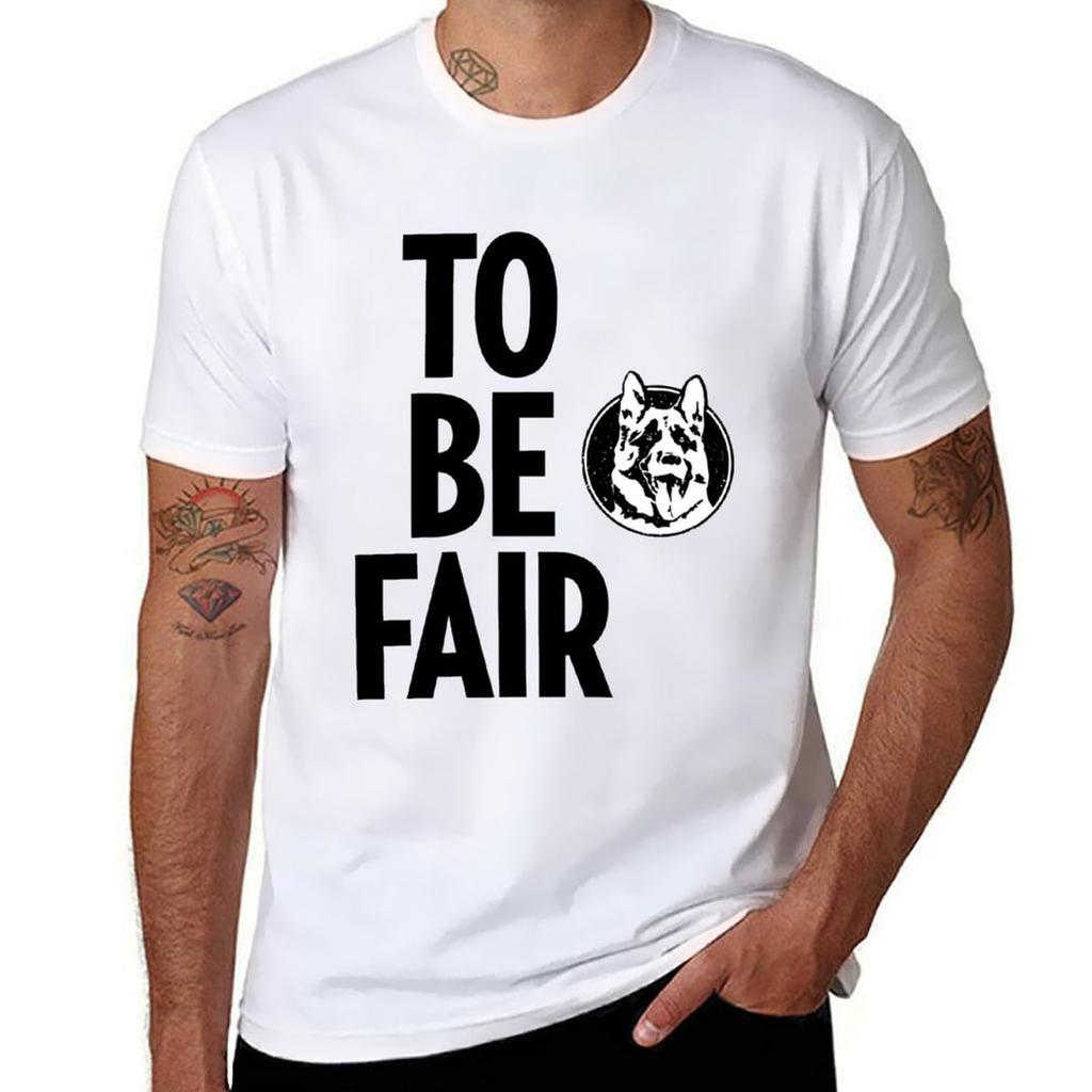 Letterkenny To Be Fair Tshirt Quick Dry Outdoor Sports Tshirt
