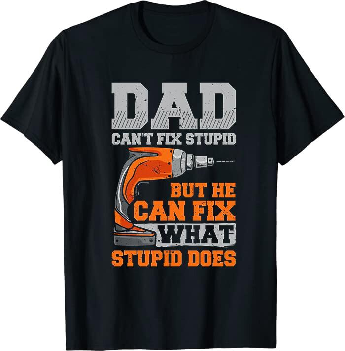 If Dad Can't Fix It Repair Drill Father's Day Classic T-Shirt Size