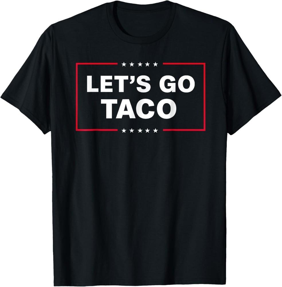 Funny Let's Go Taco Unisex T-Shirt