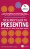 The Leader's Guide To Presenting, The : How To Use Soft Skills To Get Hard Results Book