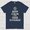 Keep Calm and Take Damage Unisex 100% Cotton Summer Casual Cool Loose T-Shirt