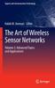 The The Art of Wireless Sensor Networks : Volume 2: Advanced Topics and Applications Book
