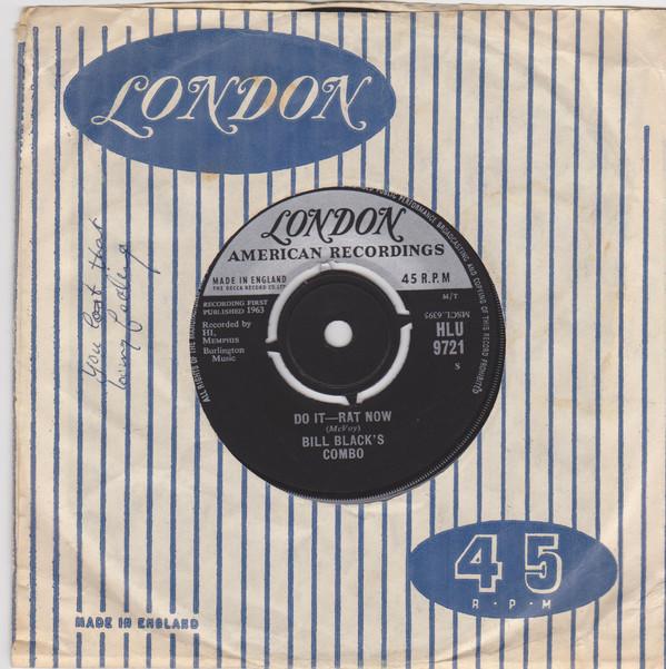 7inch Record BILL BLACK'S COMBO - Do It - Rat Now  HLU9721 London American 1963 UK Rock Used