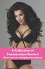 Книга A Collection of Feminization Stories : More Men Are Changing Into Women!
