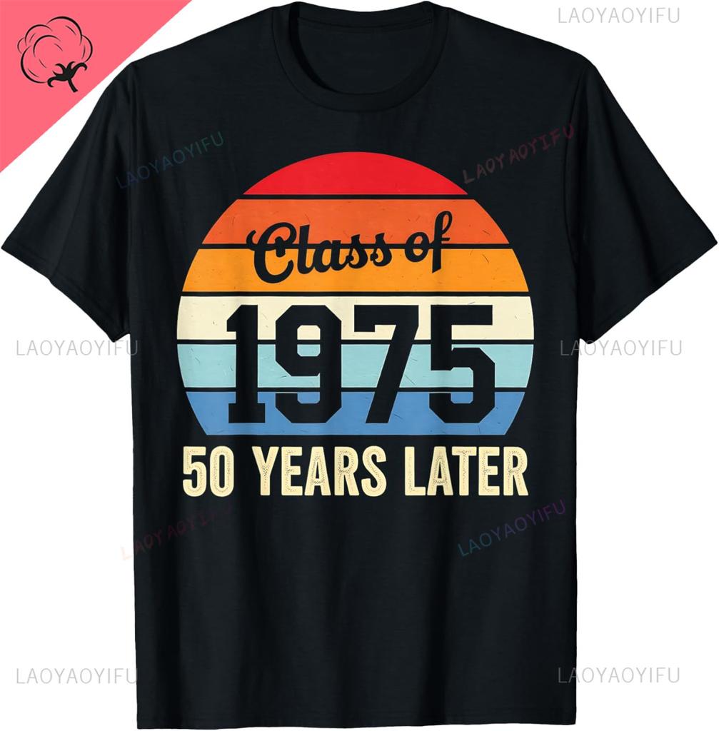 Vintage Class Of 1975 Later Reunion Graduation Tshirt Unisex And Unisex Short Sleeves Cotton Tee Casual Camisas Streetwear