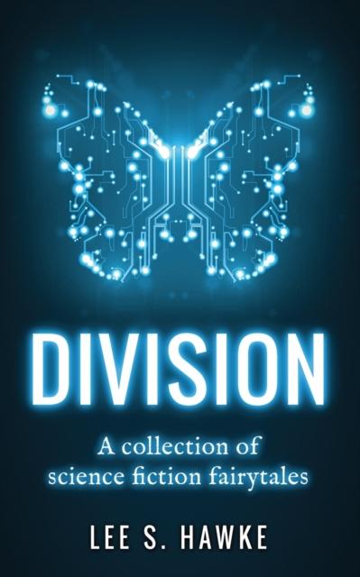 The Division : A Collection of Science Fiction Fairytales Book