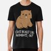 Funny Wombats I Just Really Like Wombats Ok T-Shirt S-5XL Best T-Shirt