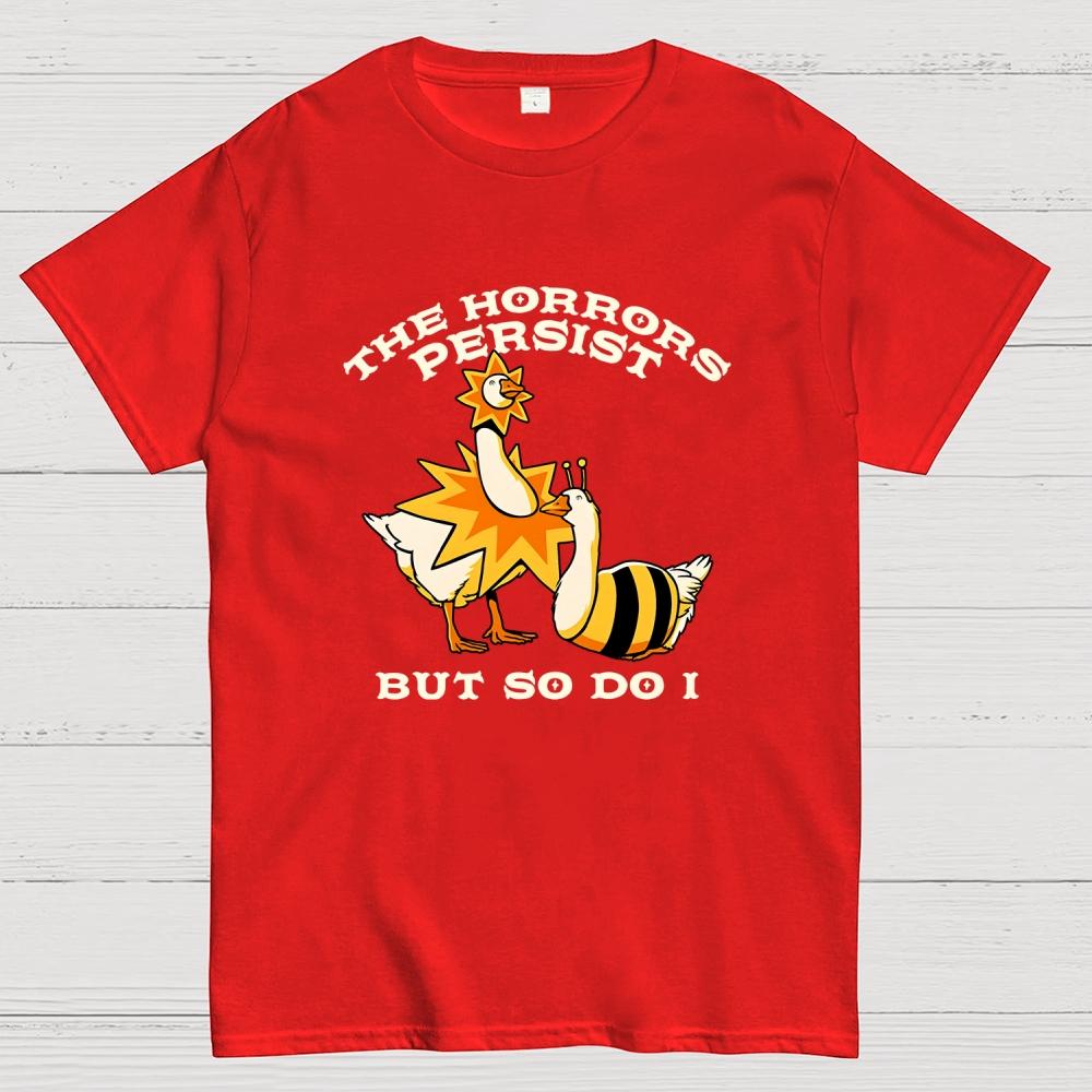 The Horrors Persist But So Do I Cotton Casual Cool Loose T-Shirt