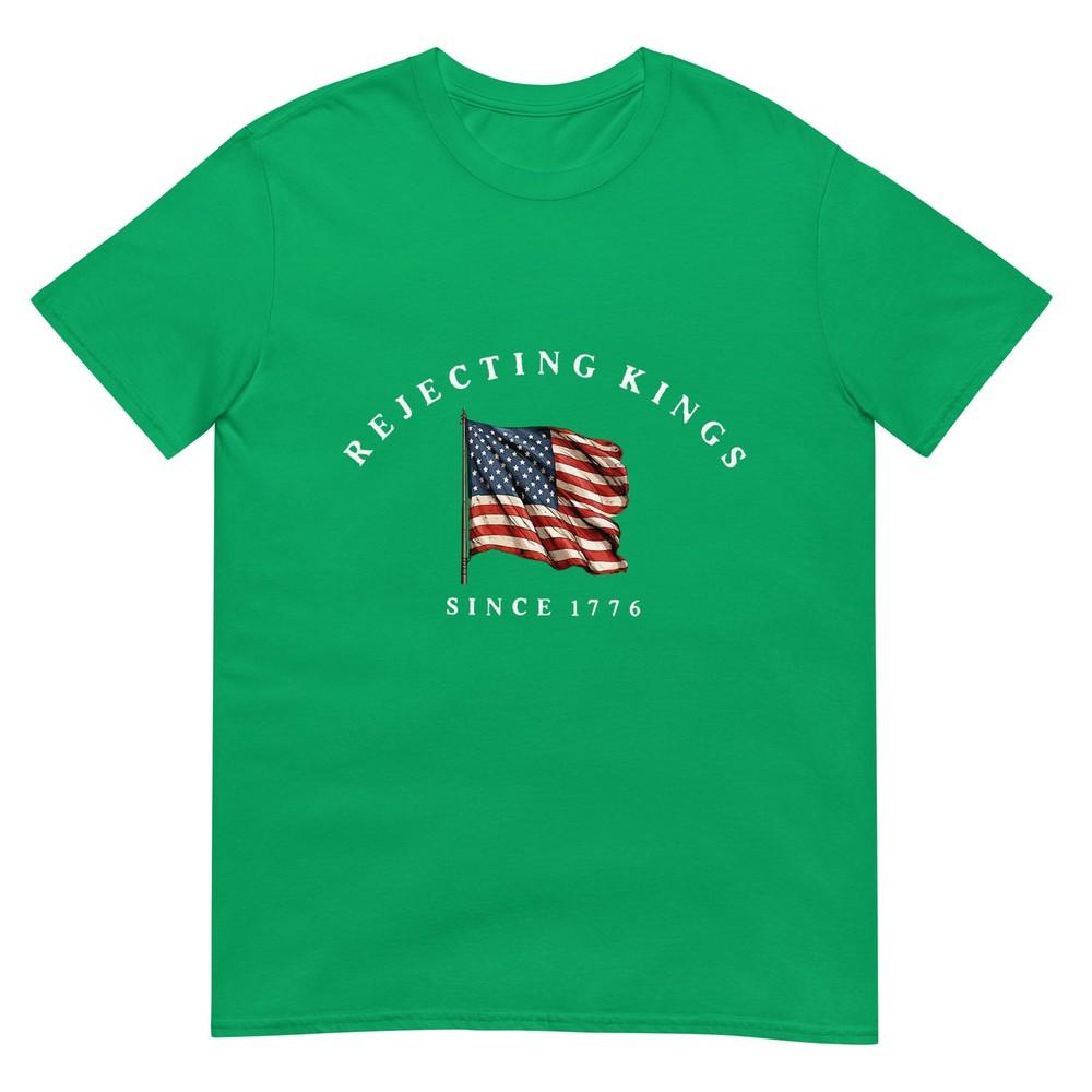 Rejecting Kings Since 1776 Patriotic Usa Flag 4th Of July TShirt