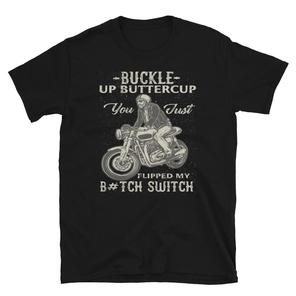 Buckle Up Buttercup Motorcycle Rider T-Shirt