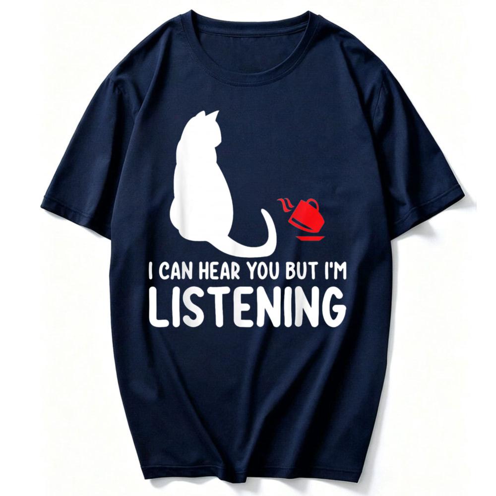 Funny Cat I Can Hear You But Im Listening Cat And Coffee Tshirt Graphic T Shirt Funny Outdoors High Quality Cotton Shortsleev