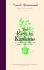 Книга The Keys To Kindness : How To Be Kinder To Yourself, Others and the World