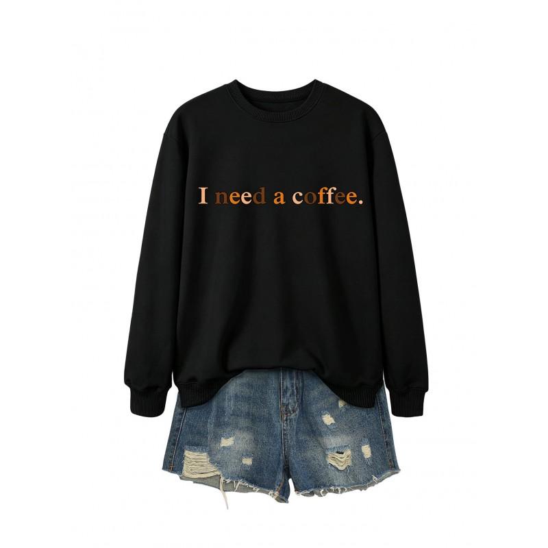 I Need A Coffee Womens Long Sleeve Sweatshirt Casual Loose Fit Fall Winter
