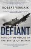 Книга Defiant : Forgotten Heroes of the Battle of Britain