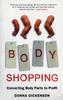 Книга Body Shopping : The Economy Fuelled by Flesh and Blood