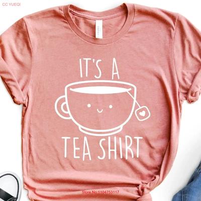 Its A Tea T Shirt Lover Addict Kawaii Drinker Funny With Sayings Vintage Versatile Slightly Fashion Unisex Stretched