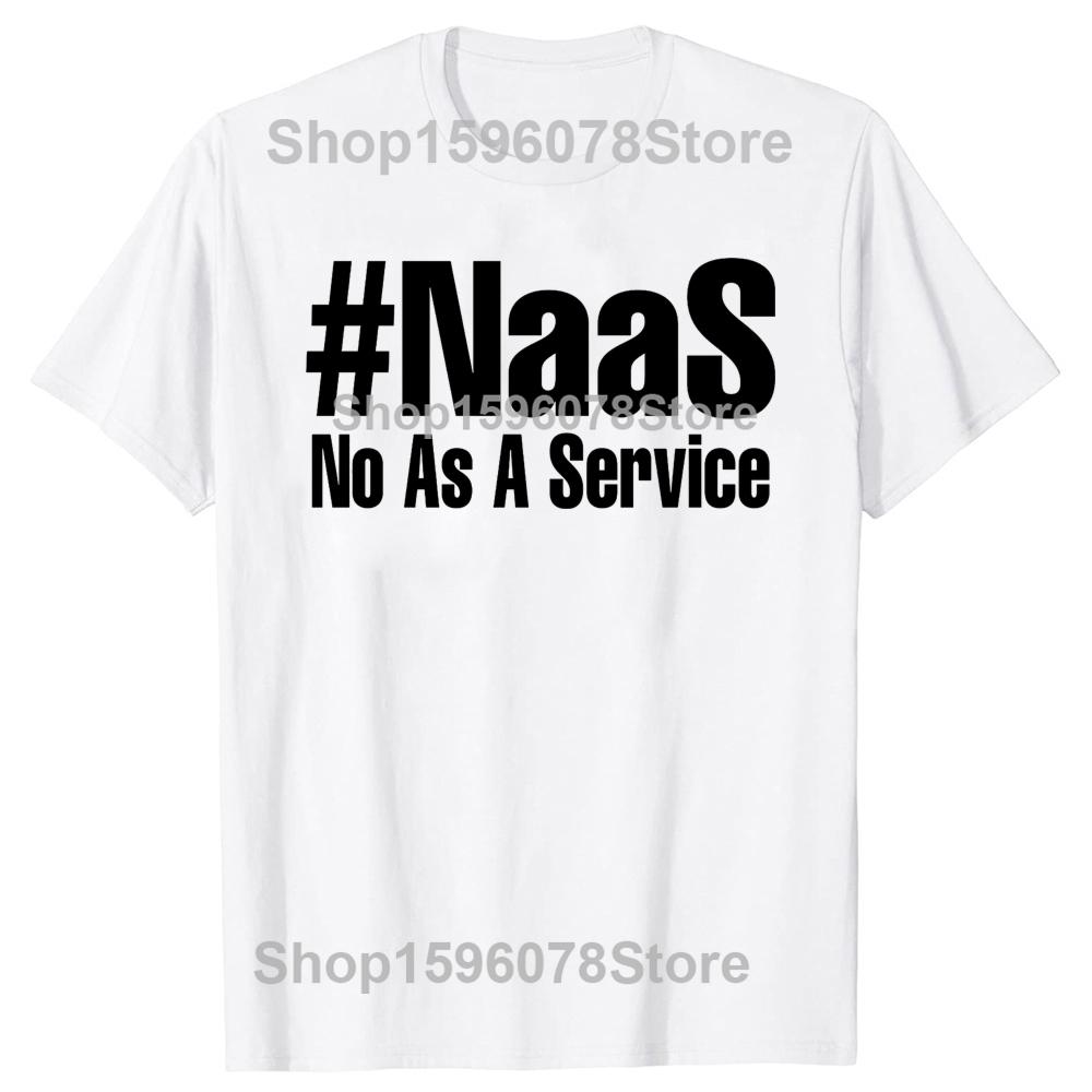 Смешная футболка с принтом для программиста, разработчика, кодера. Шутка NAAS No As A Service. Хлопок, унисекс, модная, повседневная, свободная, оверсайз.