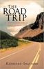 The The Road Trip : A Travel Guide for Life's Journey Book
