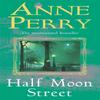 Half Moon Street Thomas Pitt Mystery Book 20 by Anne Perry... 9780747262329