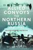 Книга Allied Convoys To Northern Russia, 1941???1945 : Politics, Strategy and Tactics