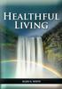 Книга Healthful Living : : (Learning About Diet, Exercise, Temperance, What To Eat and What Can't and It's Biblical Perspective) : 1