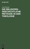 Книга Die Religionsgeschichtliche Methode In Der Theologie