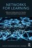 The Networks for Learning : Effective Collaboration for Teacher, School and System Improvement Book