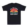 Dad Lawn Mowing Shirts Funny Do You Even Mow Bro Landscaping Men's T-Shirt