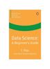 Книга Data Science : A Beginner's Guide