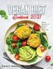 The Vegan Diet Cookbook 2021 : Vegan Recipes To Make At Home Every Day Book