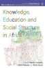 The Knowledge, Education and Social Structure In Africa : 6 Book