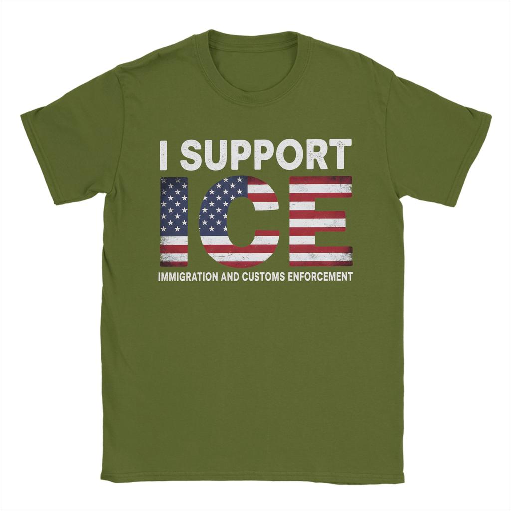 I support ICE Immigration and Customs EnforceUnisext T Shirt Unisex Cotton TShirts O Neck Tee Shirt Short Sleeve Clothes Plus Size