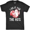 Crazy Dog Mens T Shirt I Do It for The Hos Santa Claus Funny Christmas Party Tee