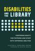 Книга Disabilities and the Library : Fostering Equity for Patrons and Staff with Differing Abilities