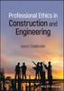 Книга Professional Ethics In Construction and Engineering