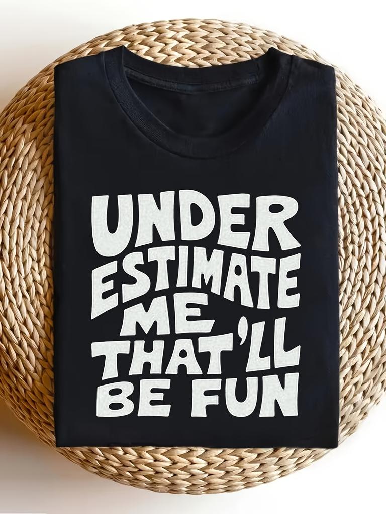 Underestimate Me That'll Be Fun TShirtHalloween Retro Casual Crew Neck Printed T-Shirt