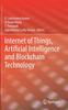 Книга Internet of Things, Artificial Intelligence and Blockchain Technology