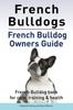 Книга French Bulldogs. French Bulldog Owners Guide. French Bulldog Book for Care, Training & Health..