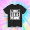 Straight Outta Maine Shirt Funny Bold State Pride Regional Quote Tee S-5XL