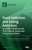 Книга Food Addiction and Eating Addiction : Scientific Advances and Their Clinical, Social and Policy Implications