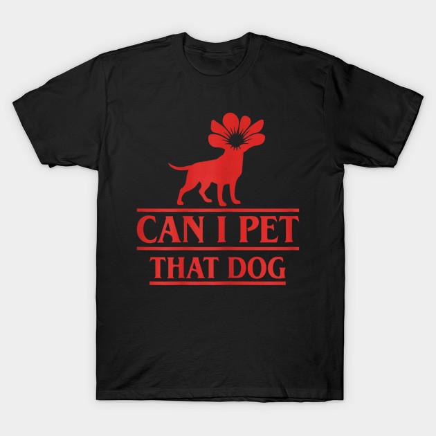 Asian Size Men Print T-shirt Can I Pet That Dog Demodog Stranger Funny No-Cut Heat Transfer Print Cotton Tshirt