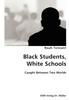 Книга Black Students, White Schools- Caught Between Two Worlds