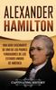 Книга Alexander Hamilton : Una Guia Fascinante De Uno De Los Padres Fundadores De Los Estados Unidos De America