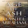 Age of Ash by Daniel Abraham Paperback Book 9780356515403