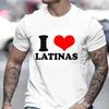 T-shirt for Men I Love Latinas Men Tops Casual Clothing Vintage Sportswear I Heart Latinas Design Oversized Clothes Trend Tshirt