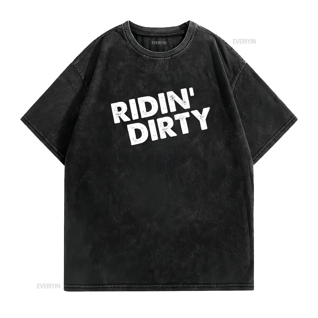 Ridin Dirty Funny T Shirt vintage Washed Stretched streetwear Versatile Top For Everyday Wear Slightly homme Casual Breathable