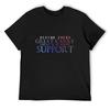 Great Support T-Shirt Graphic T Shirts Graphic Shirts Custom Shirt Clothes for Men