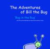 Книга The Adventures of Bill the Bug : 'Bug In The Rug'