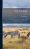 The The Horse : Its Treatment In Health and Disease, With a Complete Guide To Breeding, Training and Management; Volume 6 Book