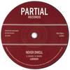 7-дюймовая пластинка LARIMAN / DAN TALIRAS - Never Dwell / Never Dub PRTL7054 Partial 2018 UK Регги, Ска и Даб